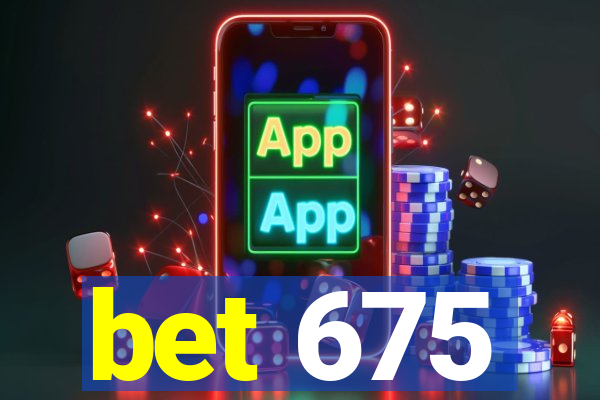 bet 675